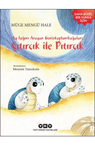 Ayışığını Arayan Denizkaplumbağaları - Çıtırcık ile Pıtırcık