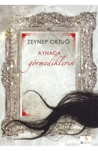 Aynada Görmediklerin