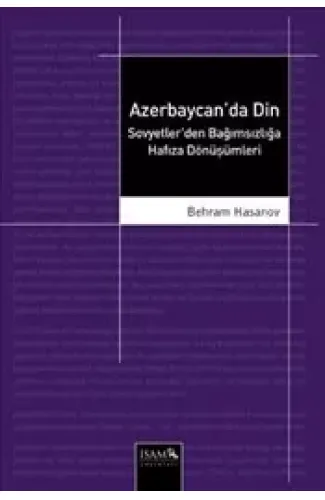Azerbaycan'da Din  Sovyetler'den Bağımsızlığa Hafıza Dönüşümleri
