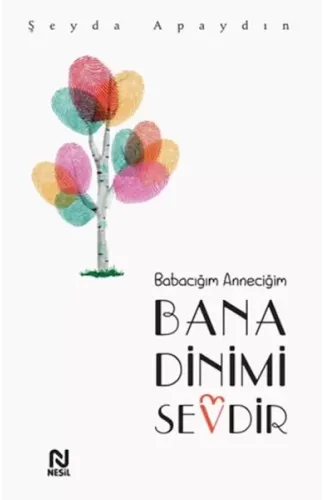 Babacığım Anneciğim Bana Dinimi Sevdir