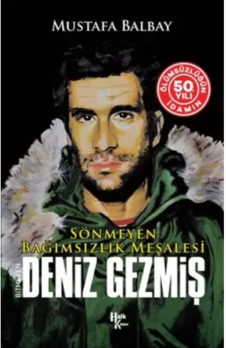 Bağımsızlık Meşalesi Bitmeyen Deniz Gezmiş (50. Yıl Özel)
