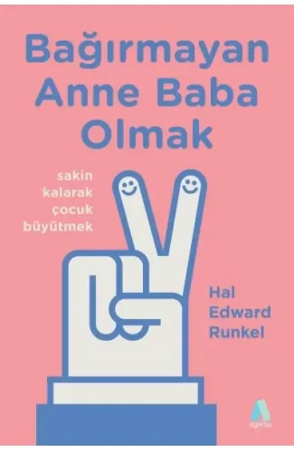 Bağırmayan Anne Baba Olmak