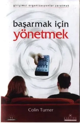 Başarmak İçin Yönetmek Girişimci Organizasyonlar Yaratmak