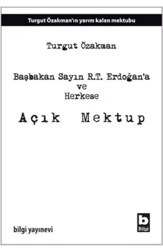 Başbakan Sayın R.T. Erdoğana ve Herkese Açık Mektup