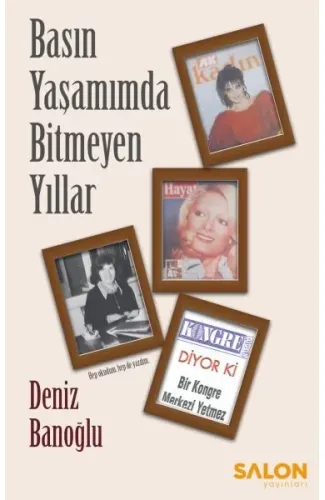 Basın Yaşamımda Bitmeyen Yıllar