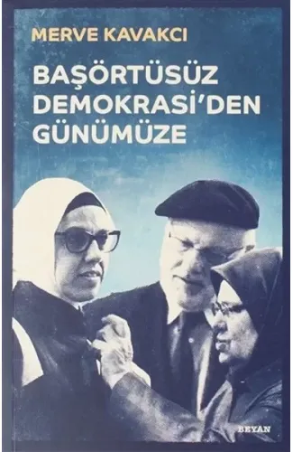Başörtüsüz Demokrasi'den Günümüze