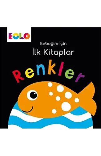 Bebeğim için İlk Kitaplar - Renkler