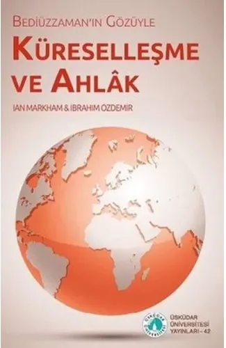 Bediüzzaman'ın Gözüyle Küreselleşme ve Ahlak