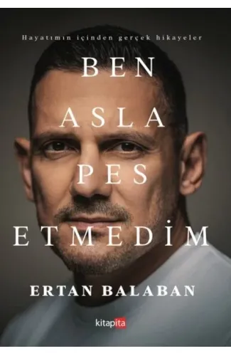 Ben Asla Pes Etmedim