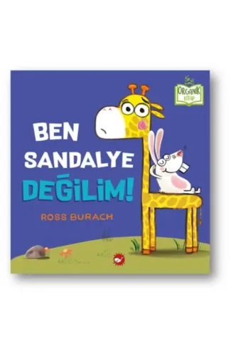 Ben Sandalye Değilim! (Ciltli) - Organik Kitaplar