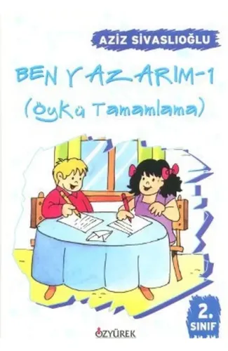 Ben Yazarım (Öykü Tamamlama) 2. Sınıf