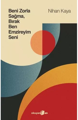 Beni Zorla Sağma, Bırak Ben Emzireyim Seni