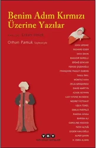 Benim Adım Kırmızı Üzerine Yazılar - Orhan Pamuk Söyleşisiyle