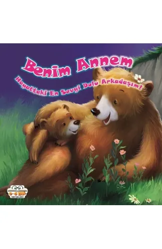 Benim Annem Hayattaki En Sevgi Dolu Arkadaşım