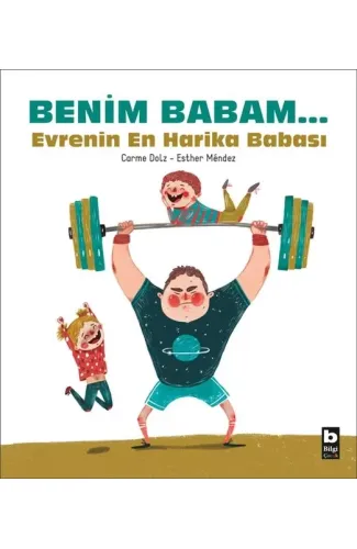 Benim Babam... Evrenin En Harika Babası