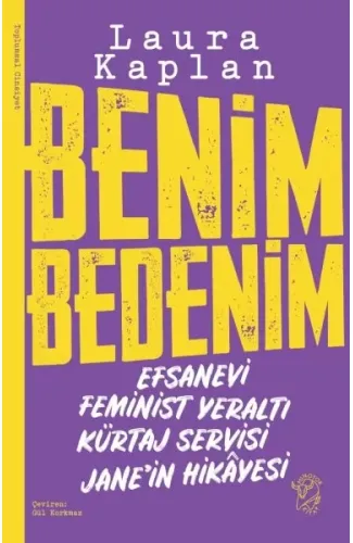 Benim Bedenim: Efsanevi Feminist Yeraltı Kürtaj Servisi Jane’in Hikâyesi
