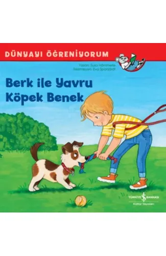 Berk İle Yavru Köpek Benek Dünyayı Öğreniyorum