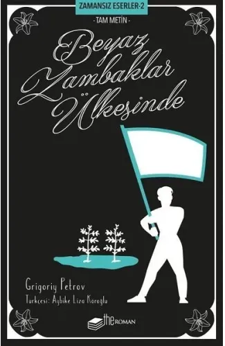 Beyaz Zambaklar Ülkesinde (Tam Metin) - Zamansız Eserler 2