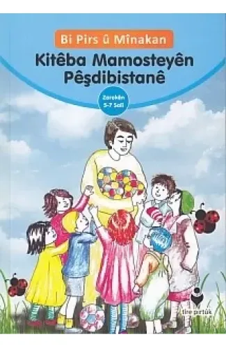 Bi Pirs u Minakan - Kitabe Mamosteyen Peşdibistane (Kürtçe)