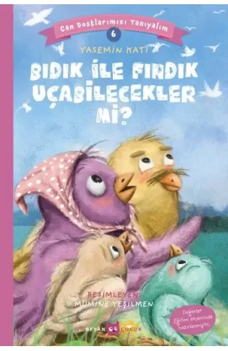 Bıdık ile Fındık Uçabilecekler Mi? - Can Dostlarımızı Tanıyalım 6
