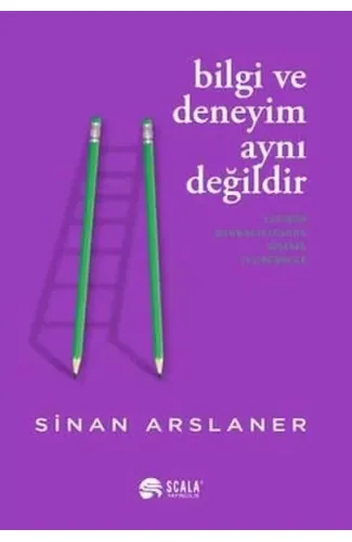 Bilgi ve Deneyim Aynı Değildi