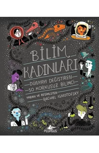 Bilim Kadınları - Dünyayı Değiştiren 50 Korkusuz Bilimci
