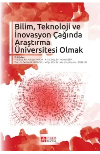 Bilim, Teknoloji ve İnovasyon Çağında Araştırma Üniversitesi Olmak