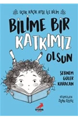 Bilime Bir Katkımız Olsun - Uçuk Kaçık Ayşe ile Bilim 4