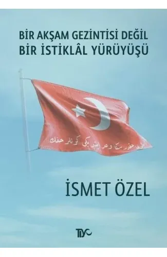 Bir Akşam Gezintisi Değil Bir İstiklal Yürüyüşü