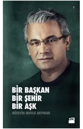 Bir Başkan Bir Şehir Bir Aşk