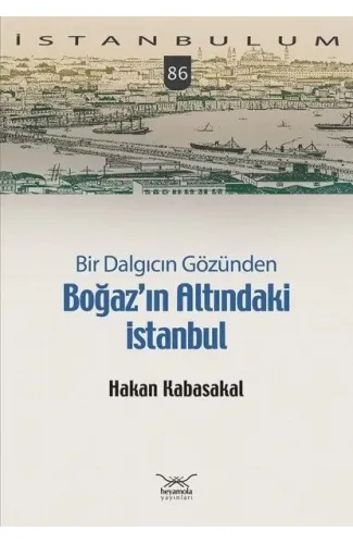 Bir Dalgıcın Gözünden Boğaz’ın Altındaki İstanbul