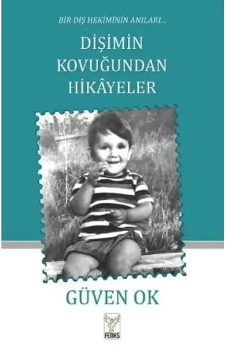 Bir Diş Hekiminin Anıları Dişimin Kovuğundan Hikayeler