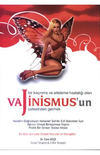 Bir Kaçınma ve Erteleme Hastalığı Olan Vajinismus'un Üstesinden Gelmek