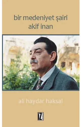 Bir Medeniyet Şairi Akif İnan