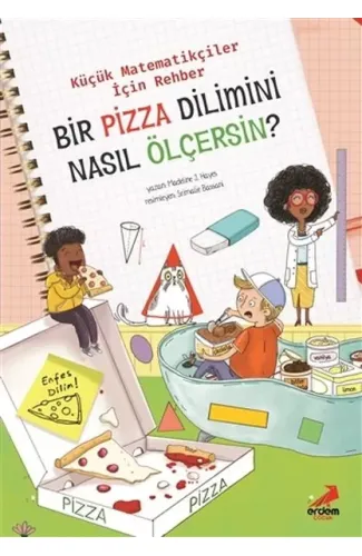 Bir Pizza Dilimini Nasıl Ölçersin? - Küçük Matematikçiler İçin Rehber