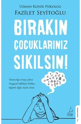 Bırakın Çocuklarınız Sıkılsın!