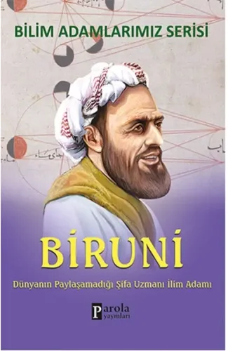Biruni  Dünyanın Paylaşamadığı Şifa Uzmanı İlim Adamı
