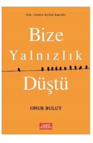 Bize Yalnızlık Düştü