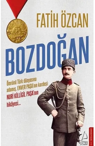 Bozdoğan - Ömrünü Türk dünyasına adamış, Enver Paşa’nın kardeşi: Nuri Killigil Paşa’nın hikâyesi...