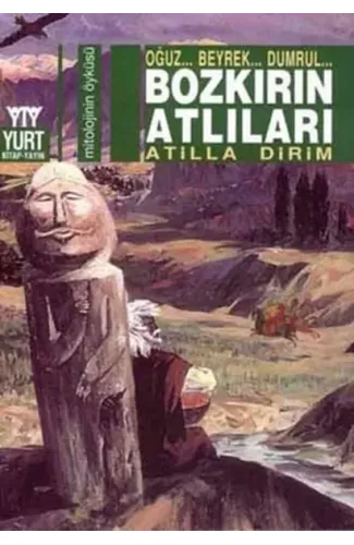 Bozkırın Atlıları  Oğuz... Beyrek... Dumrul...