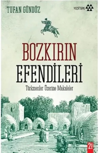 Bozkırın Efendileri  Türkmenler Üzerine Makaleler