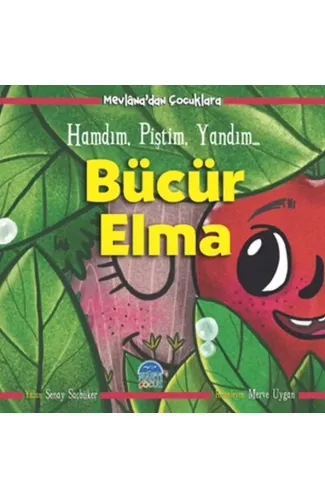 Bücür Elma - Hamdım, Piştim, Yandım - Mevlâna’dan Çocuklara