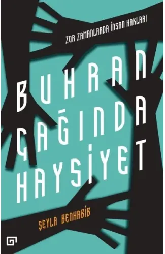 Buhran Çağında Haysiyet - Zor Zamanlarda İnsan Hakları