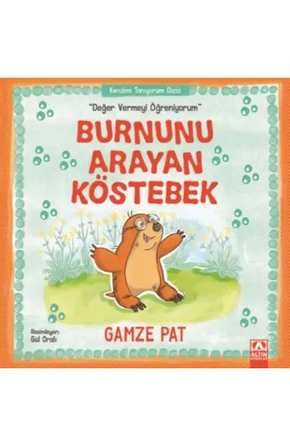 Burnunu Arayan Köstebek - Değer Vermeyi Öğreniyorum