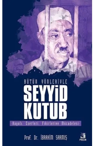Bütün Yönleriyle Seyyid Kutub