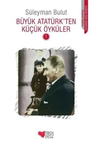 Büyük Atatürk'ten Küçük Öyküler 1