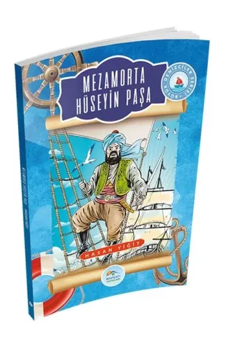 Büyük Denizciler Serisi - Mezamorta Hüseyin Paşa
