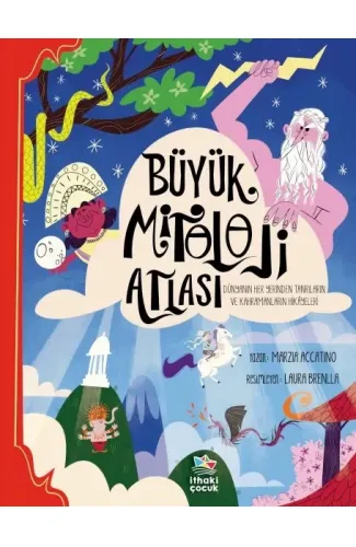 Büyük Mitoloji Atlası - Dünyanın Her Yerinden Tanrıların ve Kahramanların Hikâyeleri