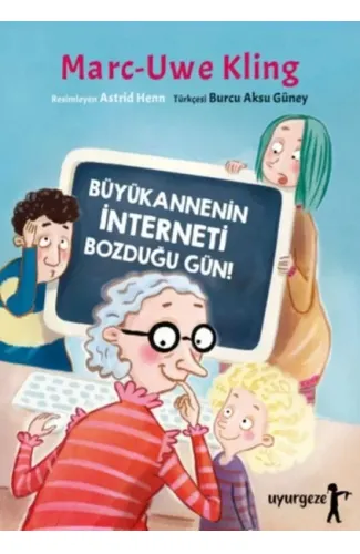 Büyükannenin İnterneti Bozduğu Gün!