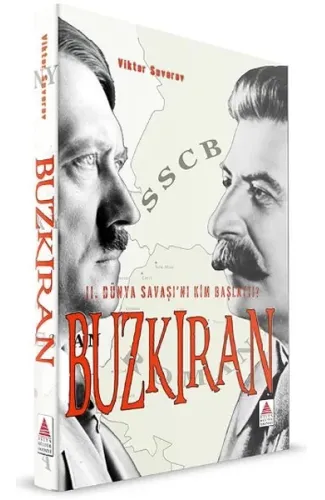 Buzkıran II. Dünya Savaşı'nı Kim Başlattı?